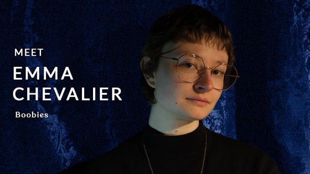 Meet the Director: Emma Chevalier ("B...