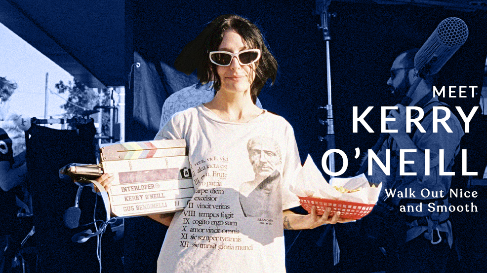 Meet the Director: Kerry O'Neill ("Walk out Nice and Smooth")