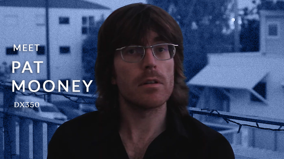 Meet the Director: Pat Mooney ("DX350")