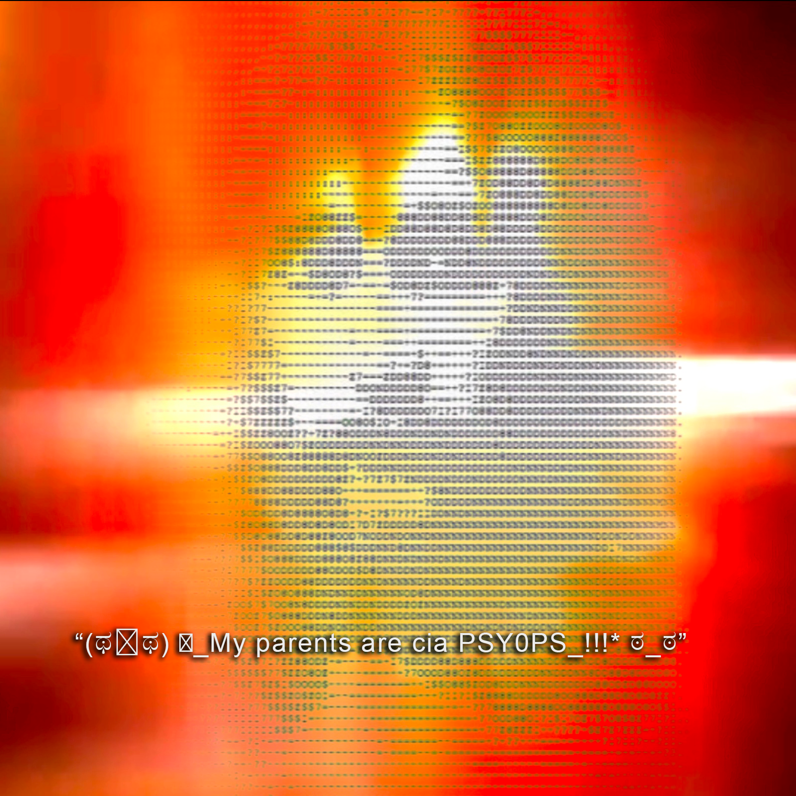 “(ಥ﹏ಥ) ✧_My parents are cia PSY0PS_!!!* ಠ_ಠ”