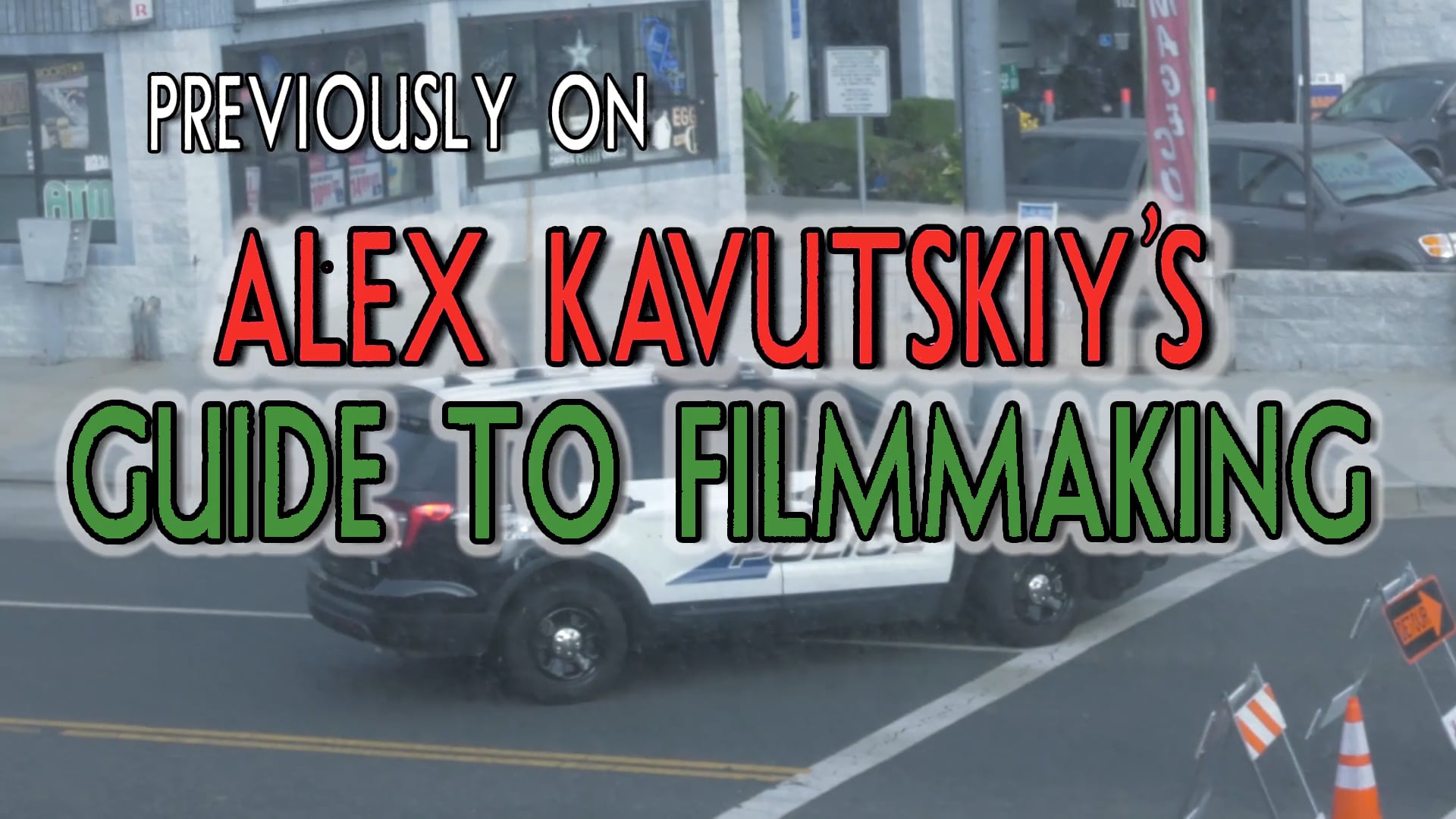 Alex Kavutskiy's Guide to Filmmaking - Episode 6