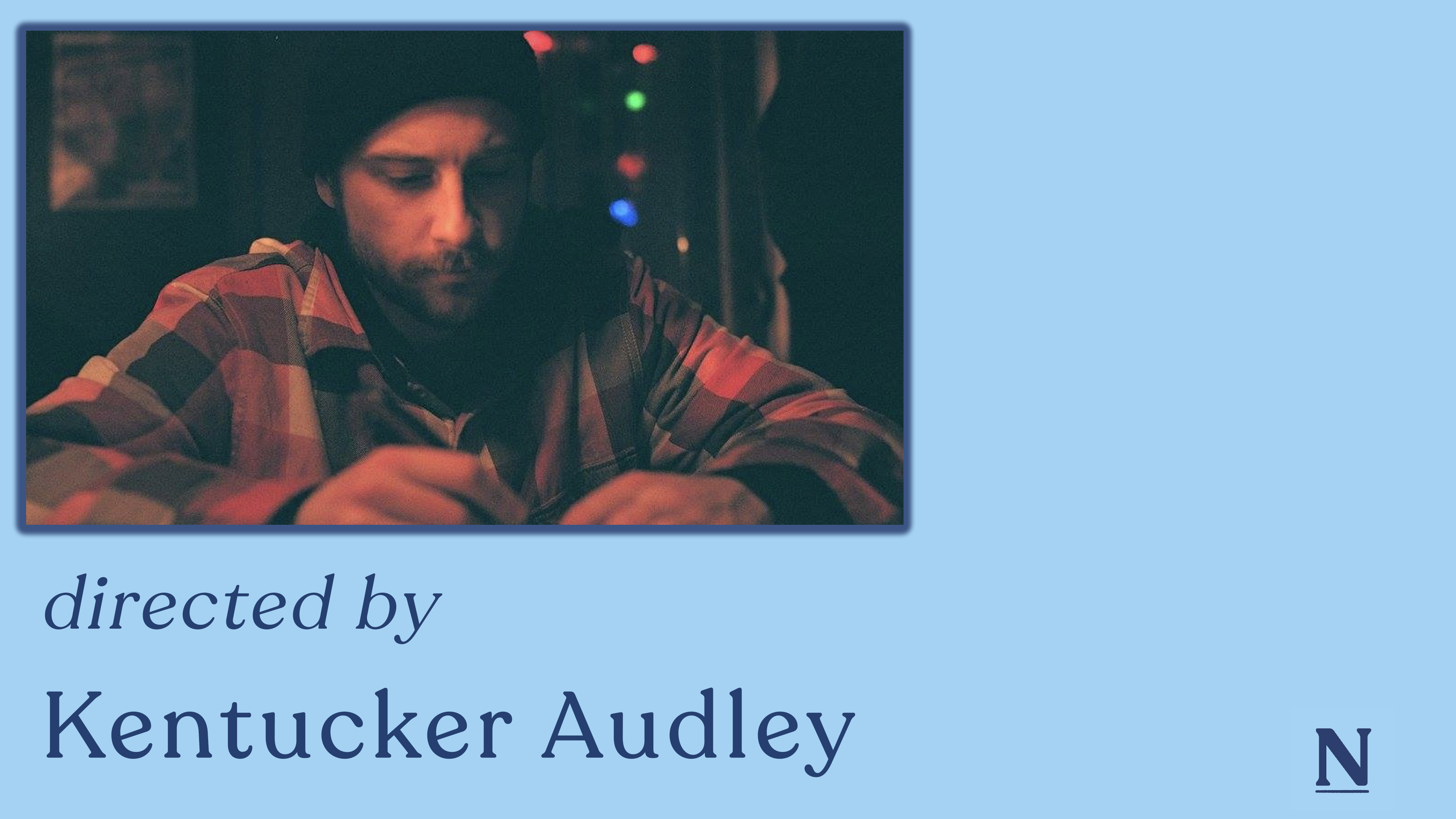 Directed by Kentucker Audley