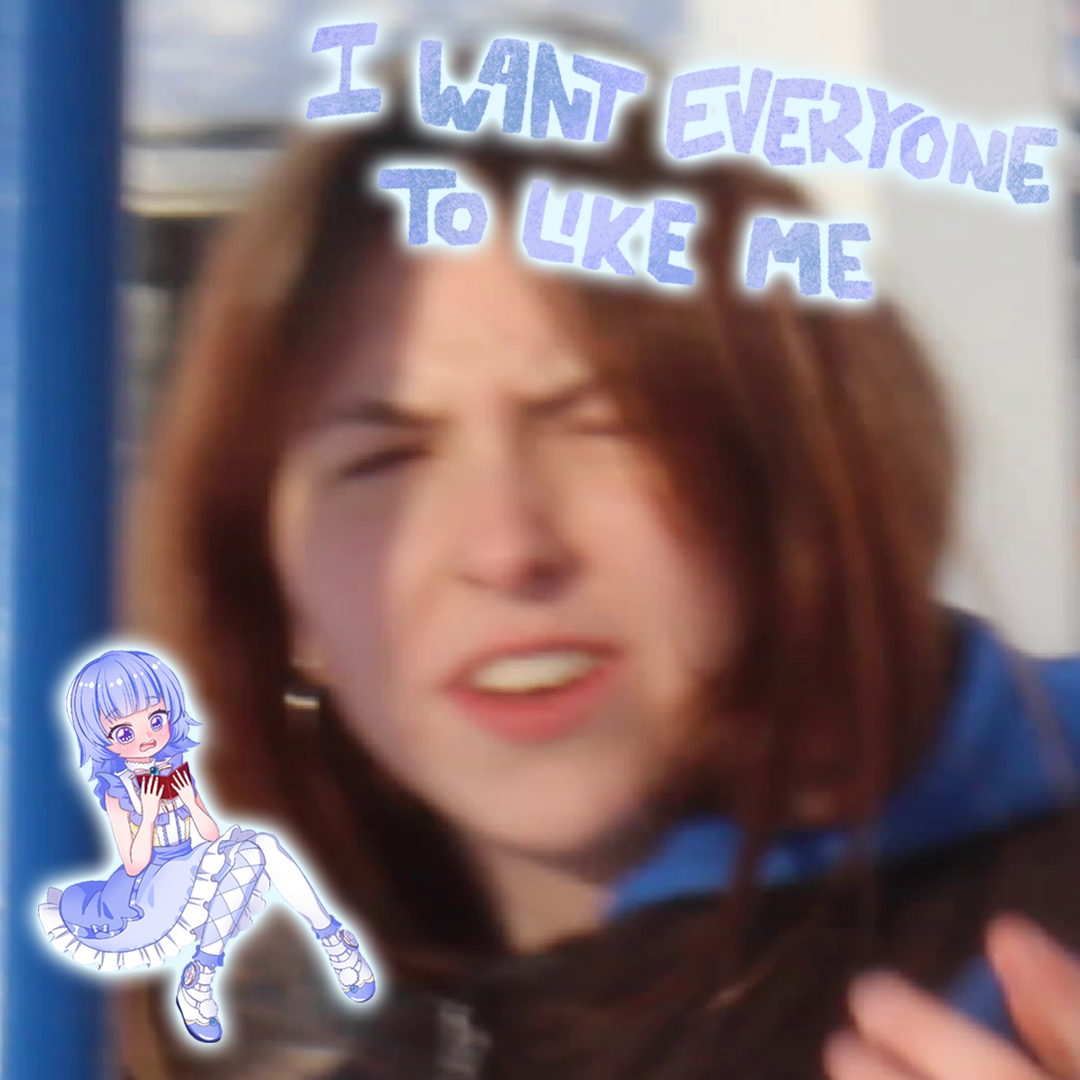 I Want Everyone to Like Me