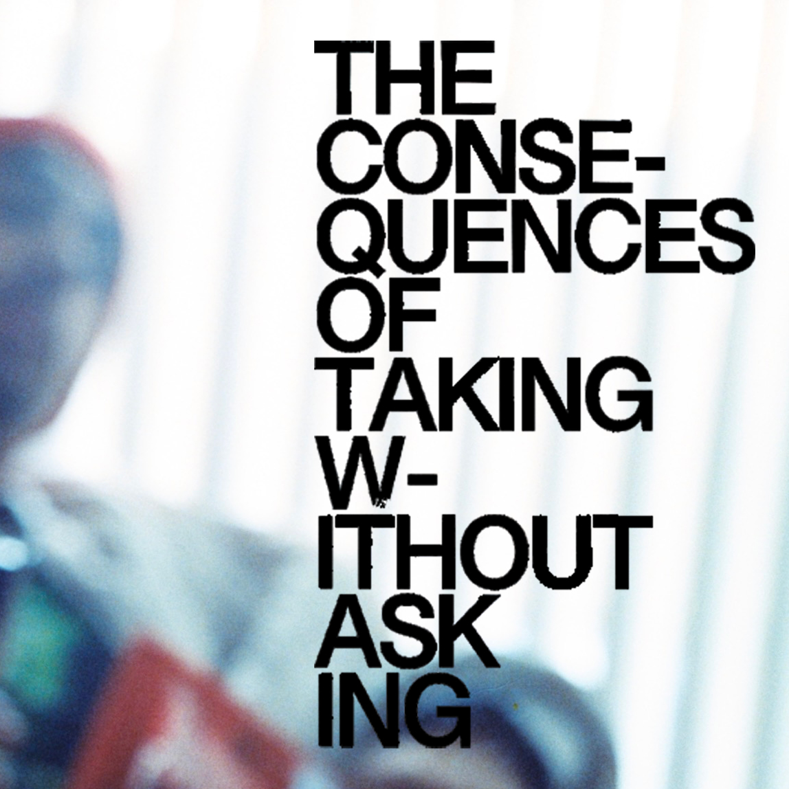 The Consequences of Taking Without Asking