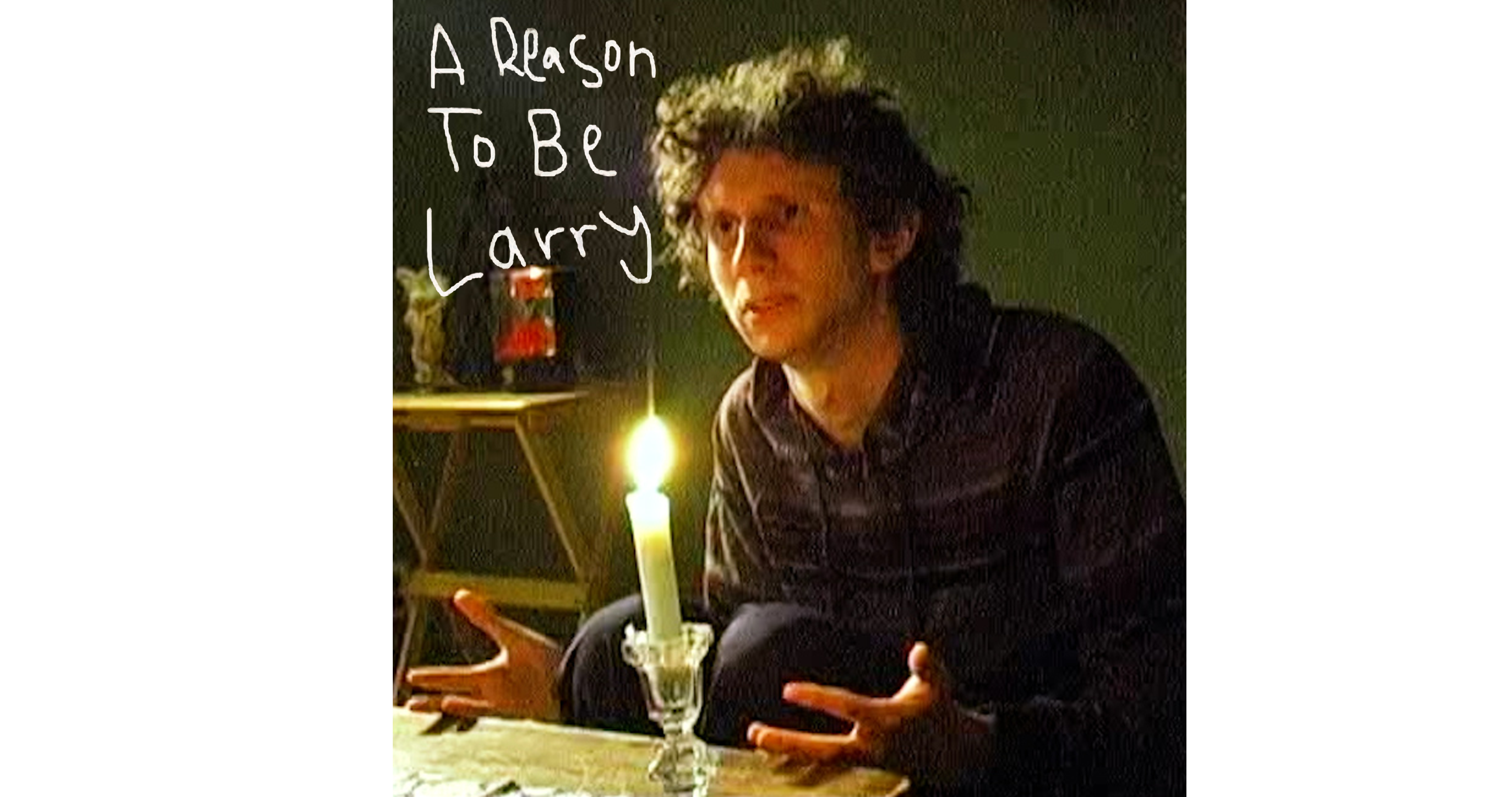 A Reason To Be Larry