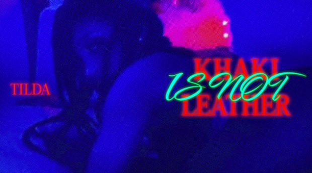 Khaki is Not Leather | Ep. 1: "Tilda"