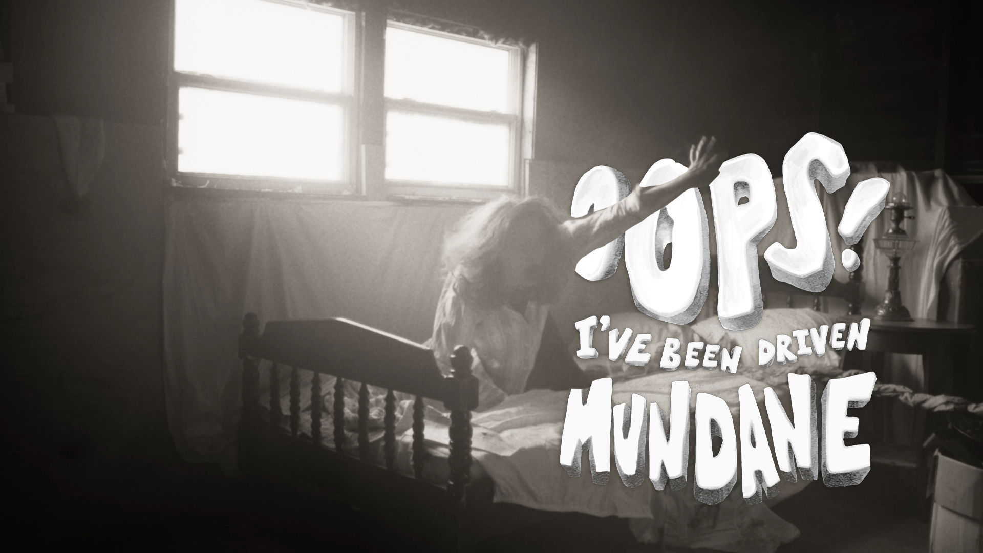 Oops! I've Been Driven Mundane