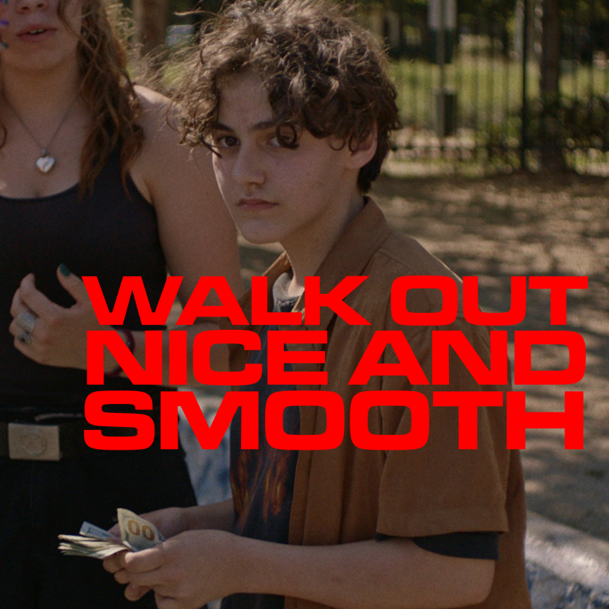 Walk Out Nice and Smooth