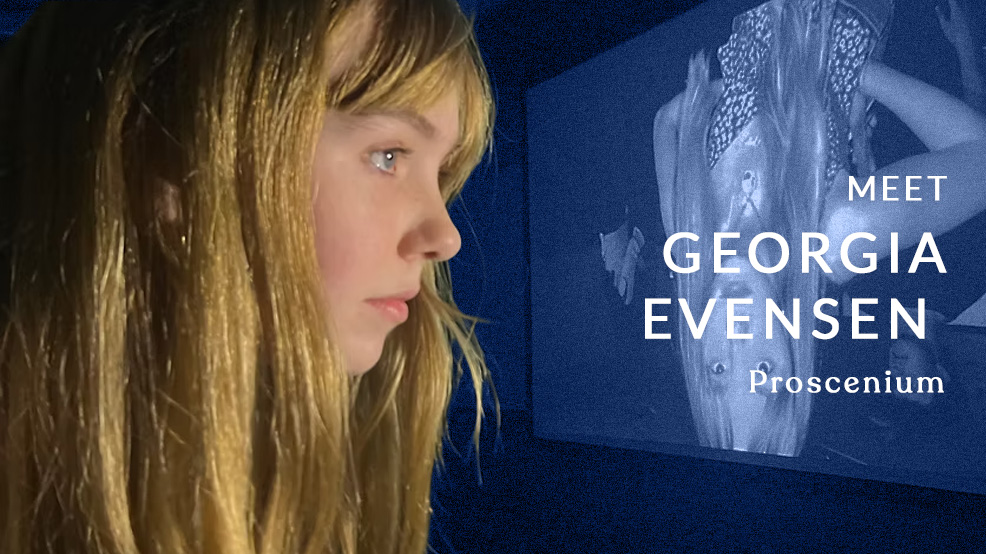 Meet the Director: Georgia Evensen ("Proscenium")