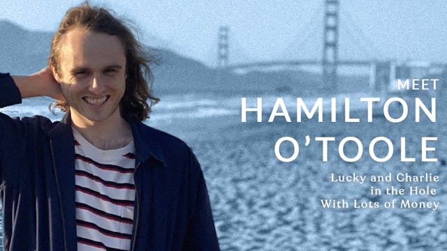 Meet the Director: Hamilton O'Toole (...