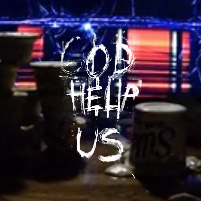 God Help Us