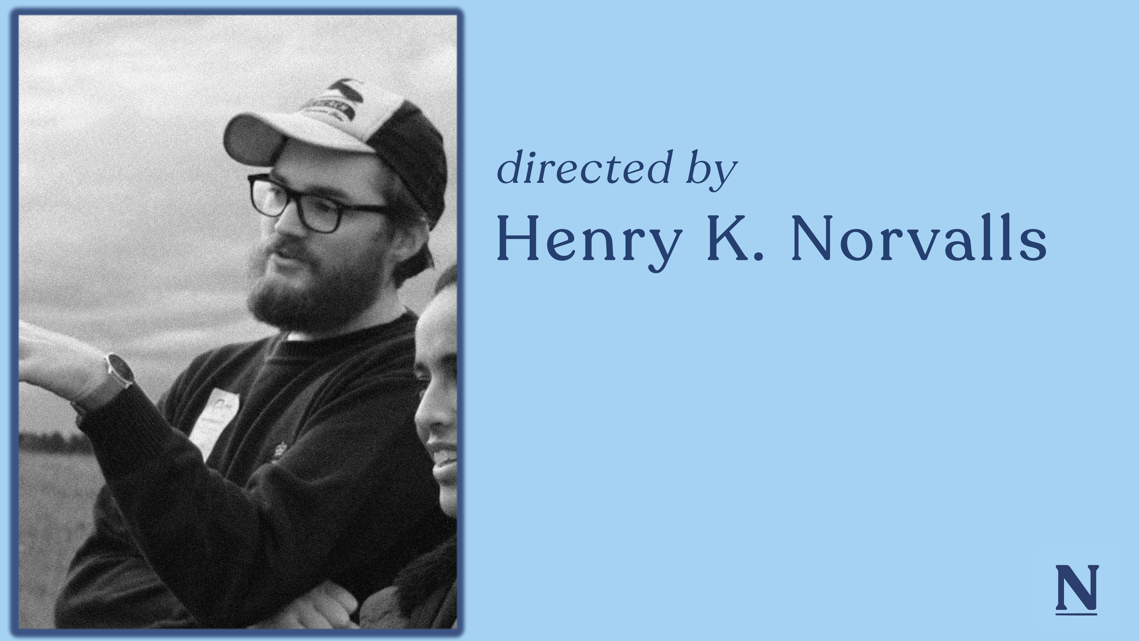 Directed by Henry K. Norvalls