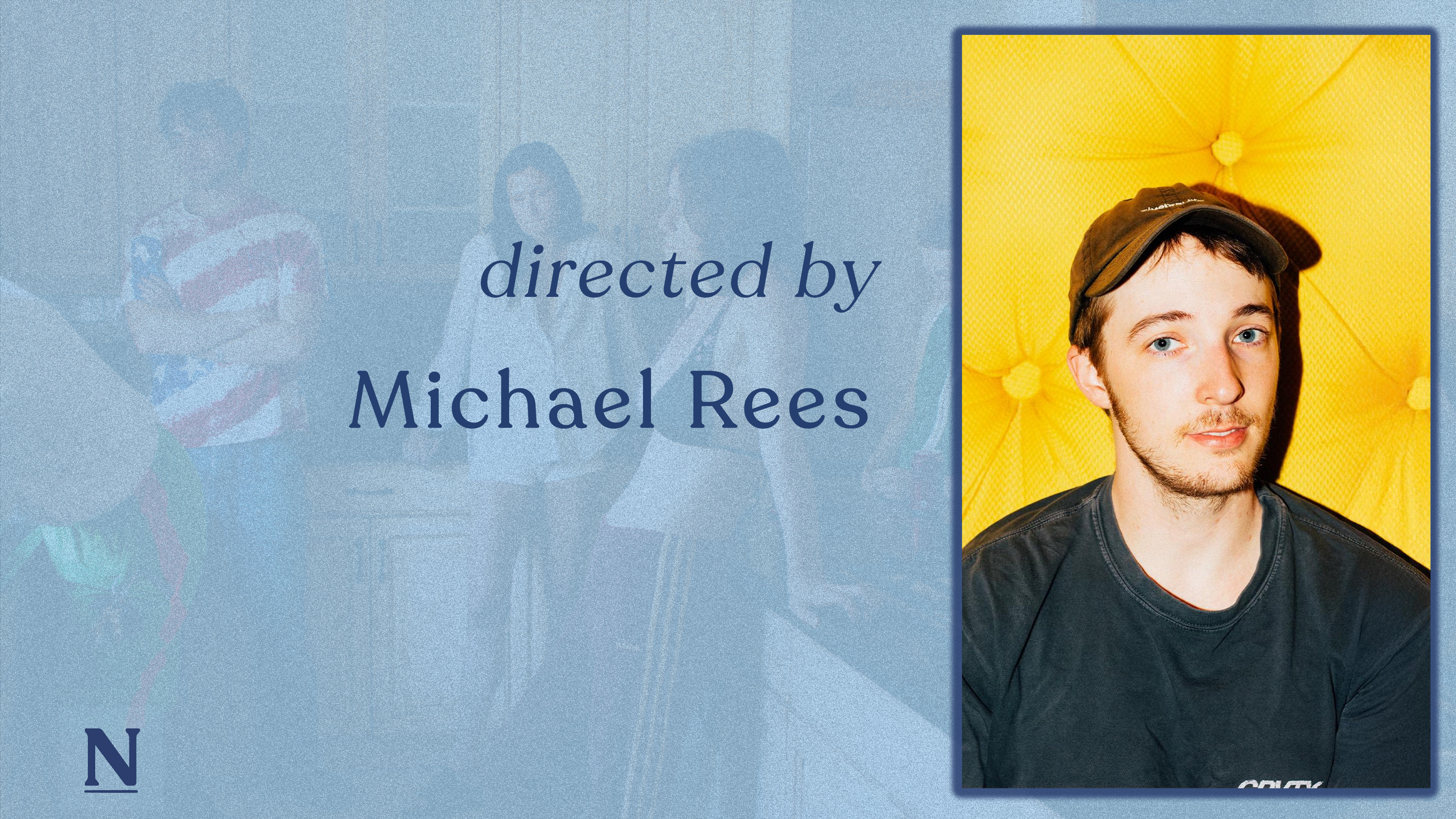 Directed by Michael Rees