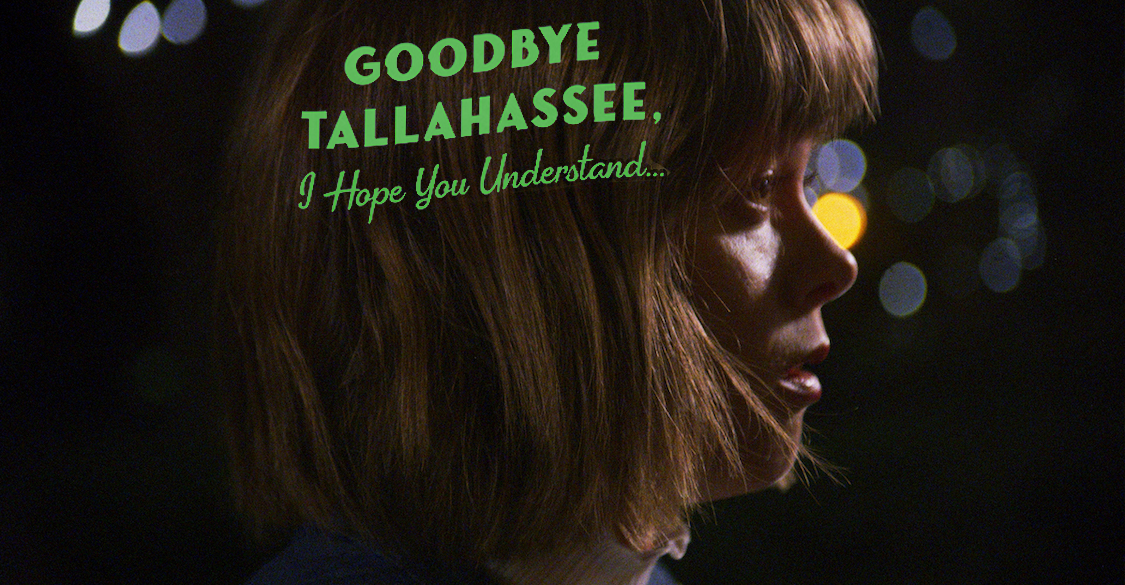 Goodbye Tallahassee, I Hope You Understand...