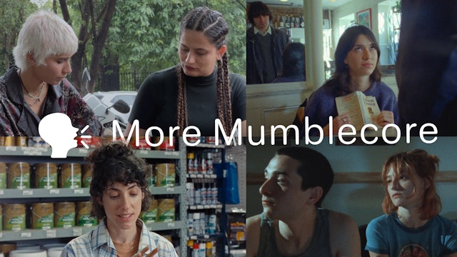 More Mumblecore