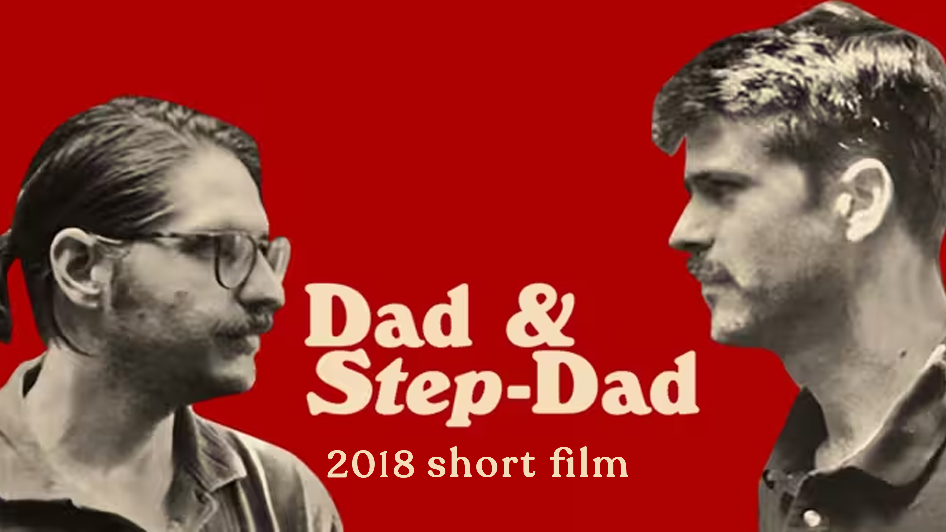 Dad & Step-Dad (2018)