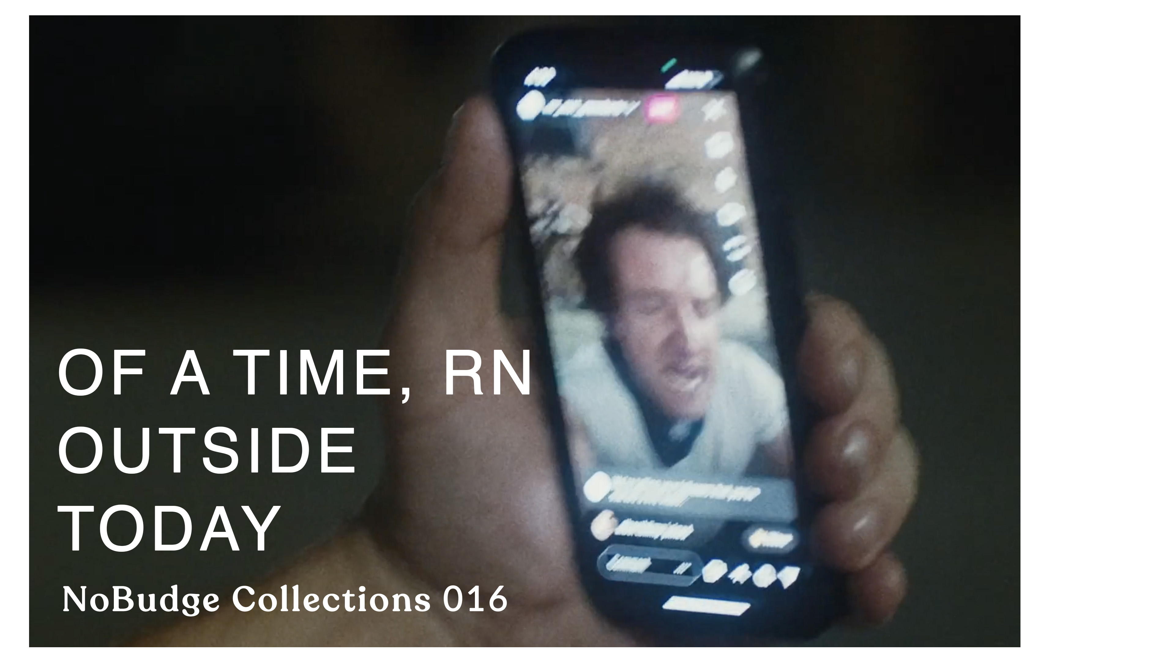 Of a time, Right Now, Outside, Today