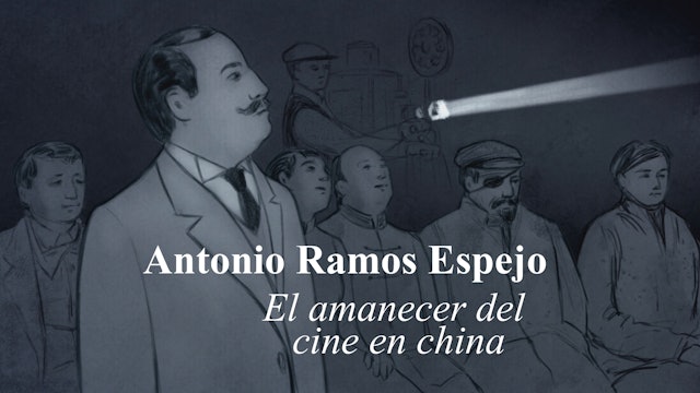 Antonio Ramos Espejo, el amanecer del cine en China