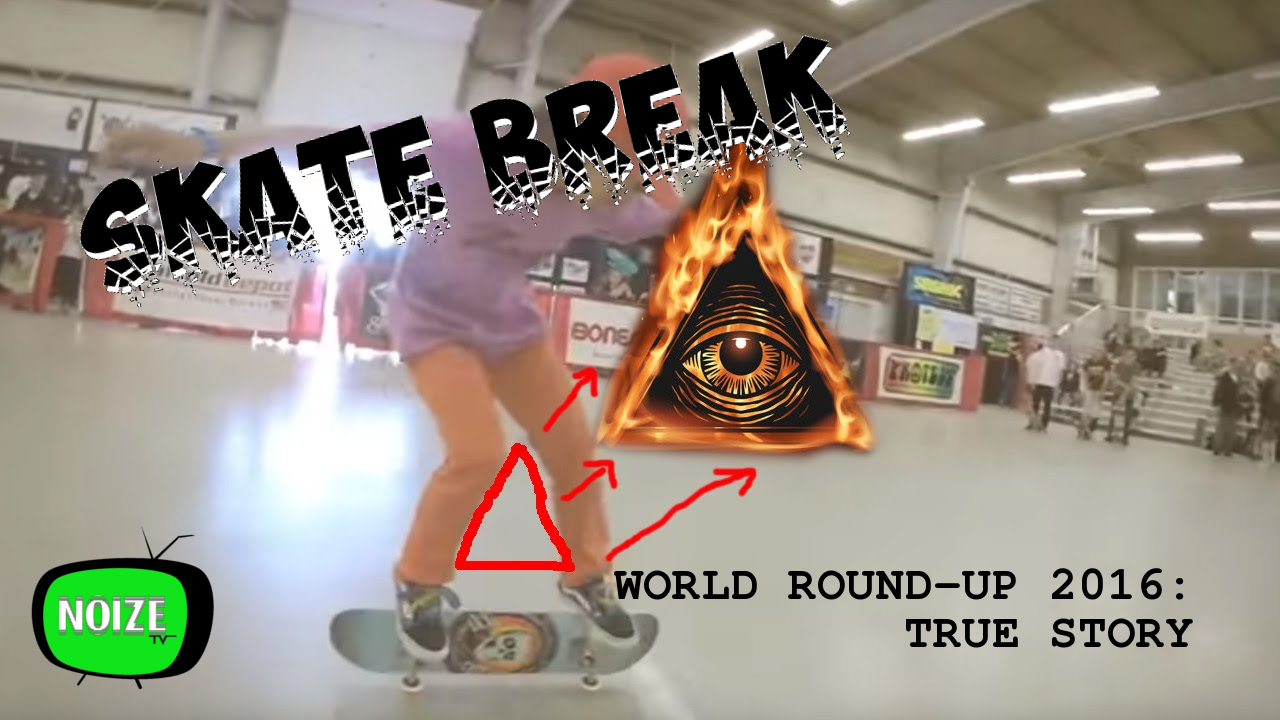 Skate Break: World Round-Up 2016 The Truth Unveiled