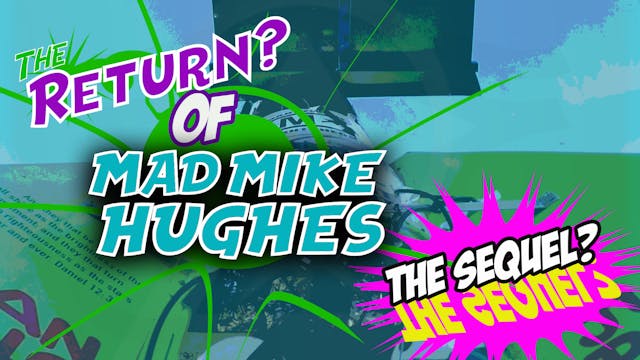 The Return of Mad Mike Hughes!!!!!