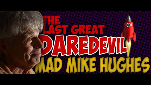 Mad Mike - The Last Great Daredevil