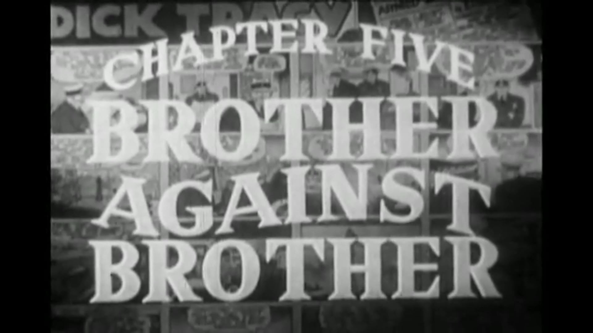 Dick Tracy Chapter 5 Brother Against Brother