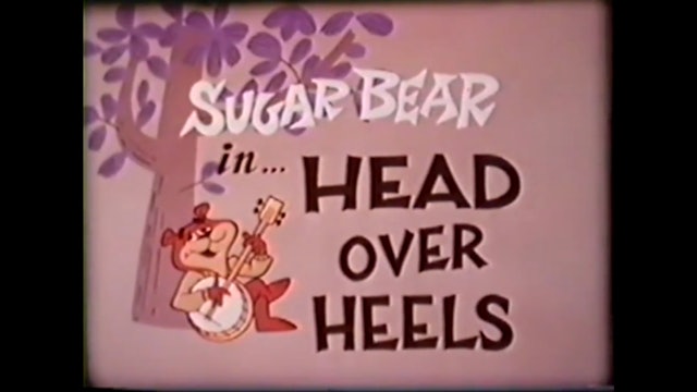 Sugar bear in Head Over Heels