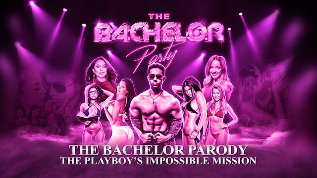 The Bachelor Party: The Bachelor Parody - The Playboy's Impossible Mission