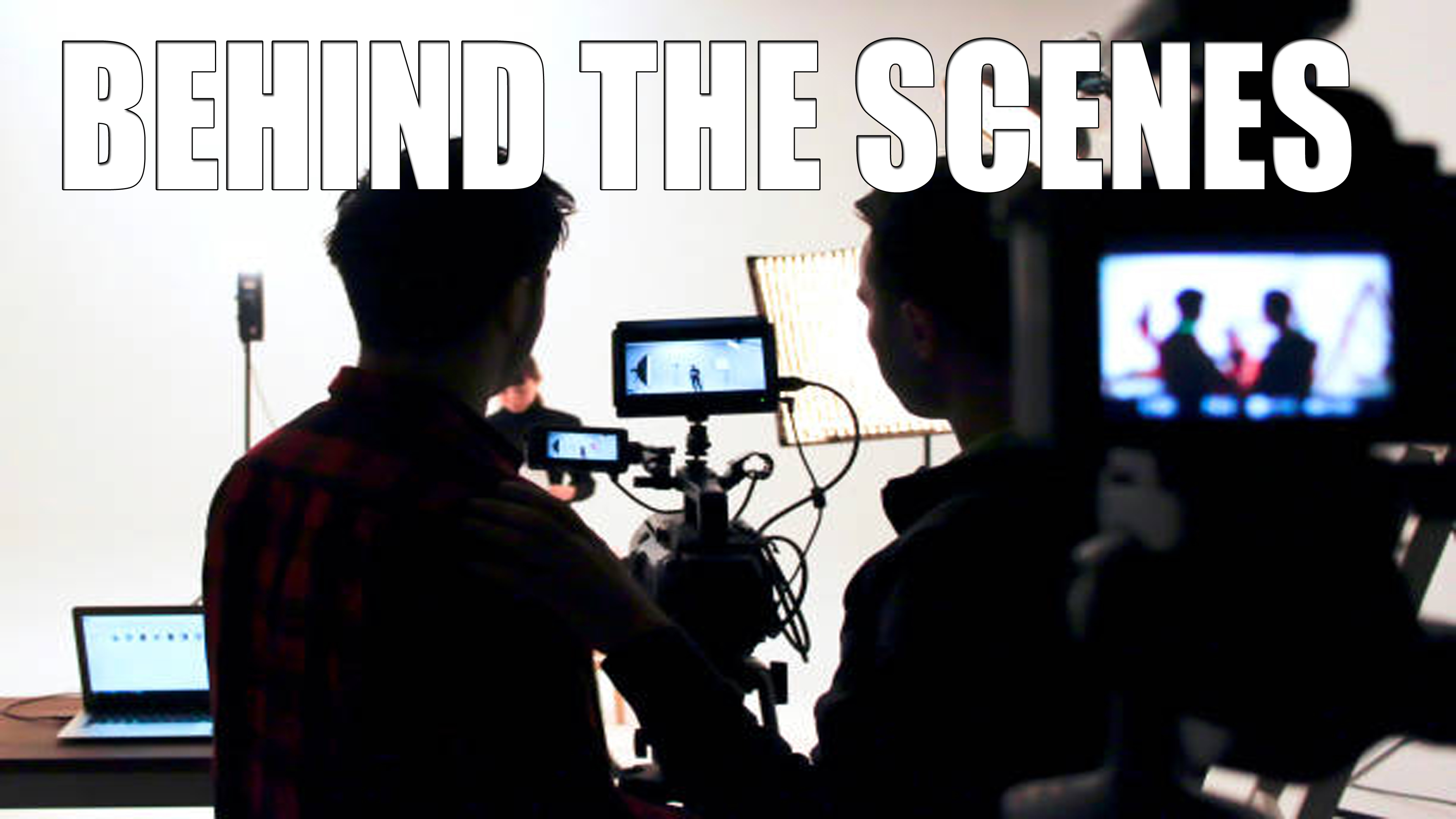 Behind The Scenes