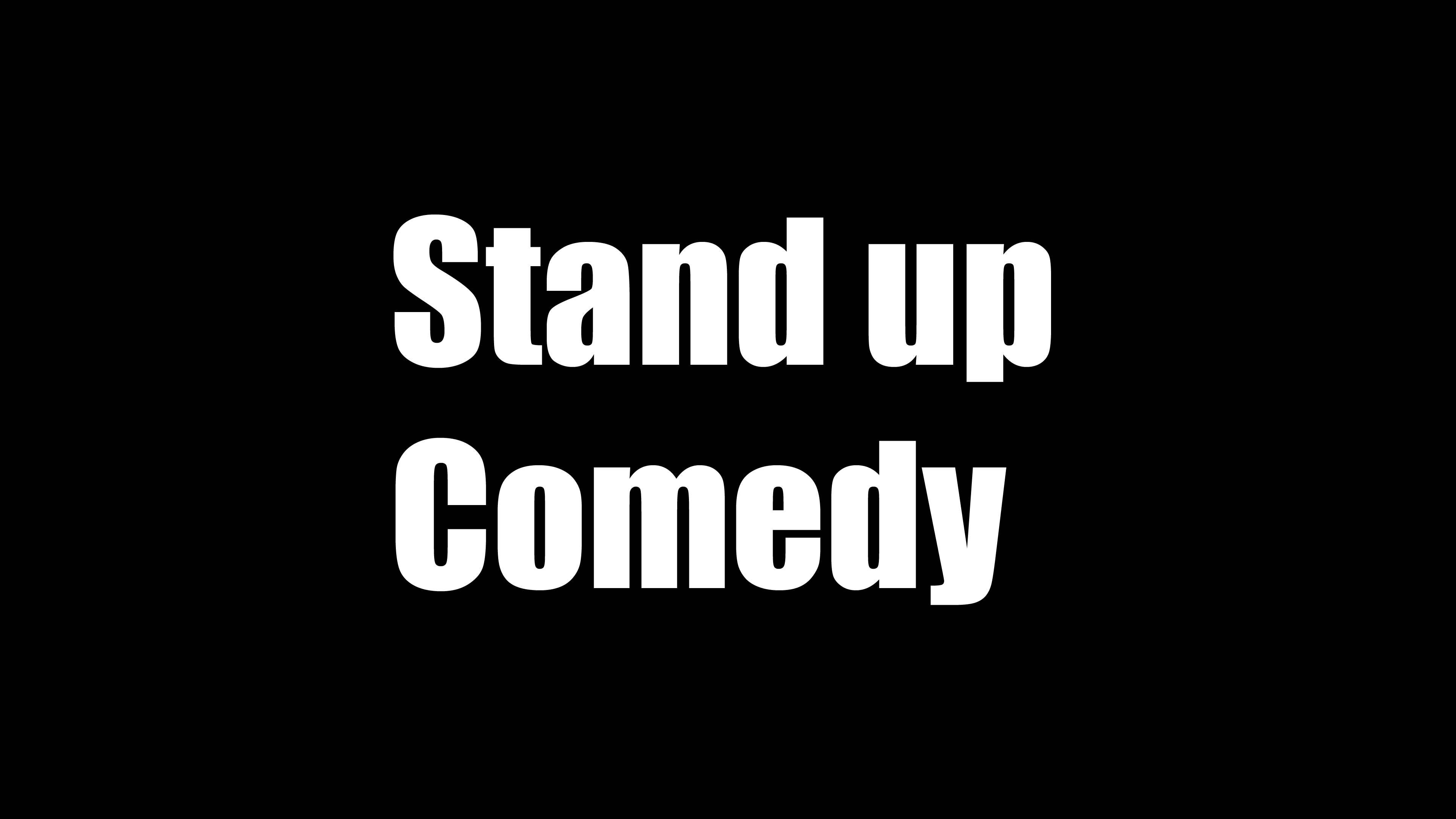 Stand Up Comedy