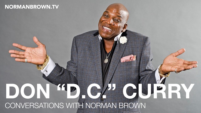 Conversations With Norman Brown - Featuring Don "D.C." Curry | Norman Brown
