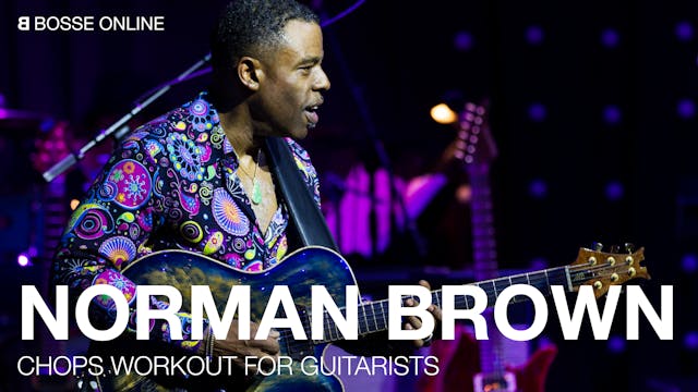 Norman Brown's Chops Workout for Guitarists | Norman Brown