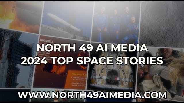 North 49 AI Media's Top Space Stories of 2024