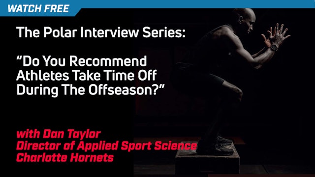 Polar Interview Series: Recommend Athletes Take Time Off During the Off Season?