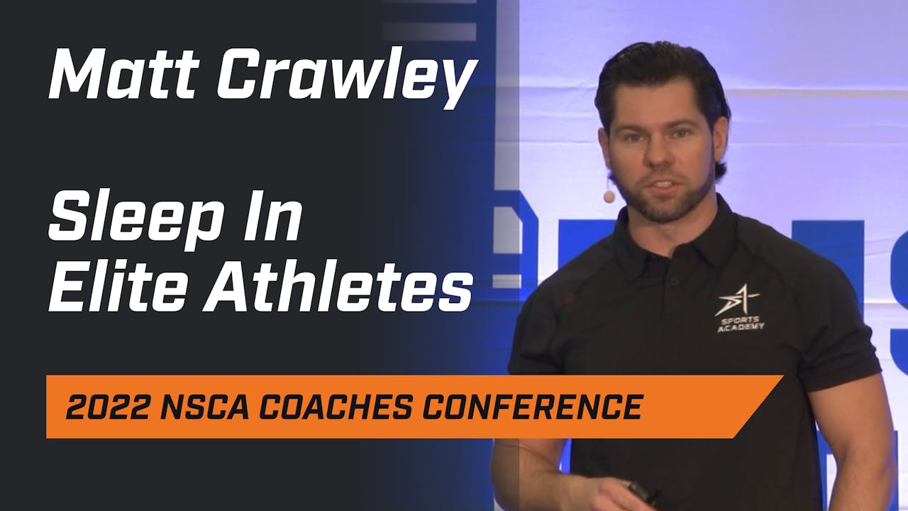 Sleep in Elite Athletes - 2022 CoachesCon - NSCA TV