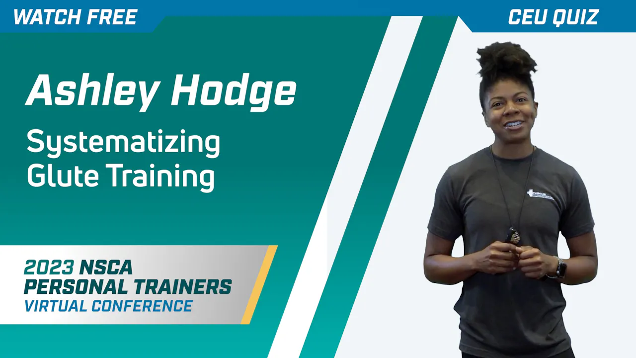 Systematizing Glute Training - 2023 PTVirt - NSCA TV