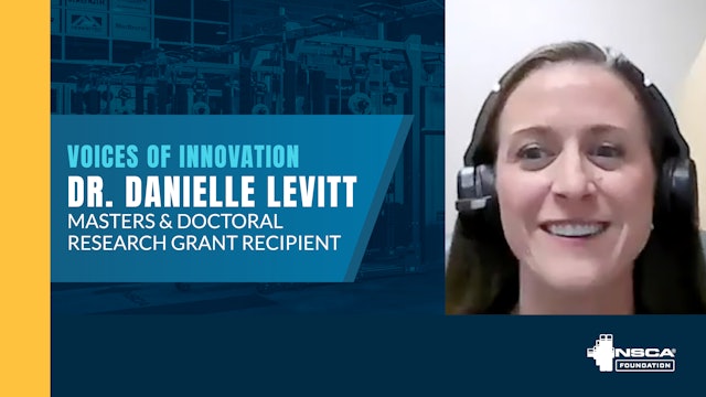 Dr. Danielle Levitt, NSCA Foundation Masters & Doctoral Research Grant Recipient