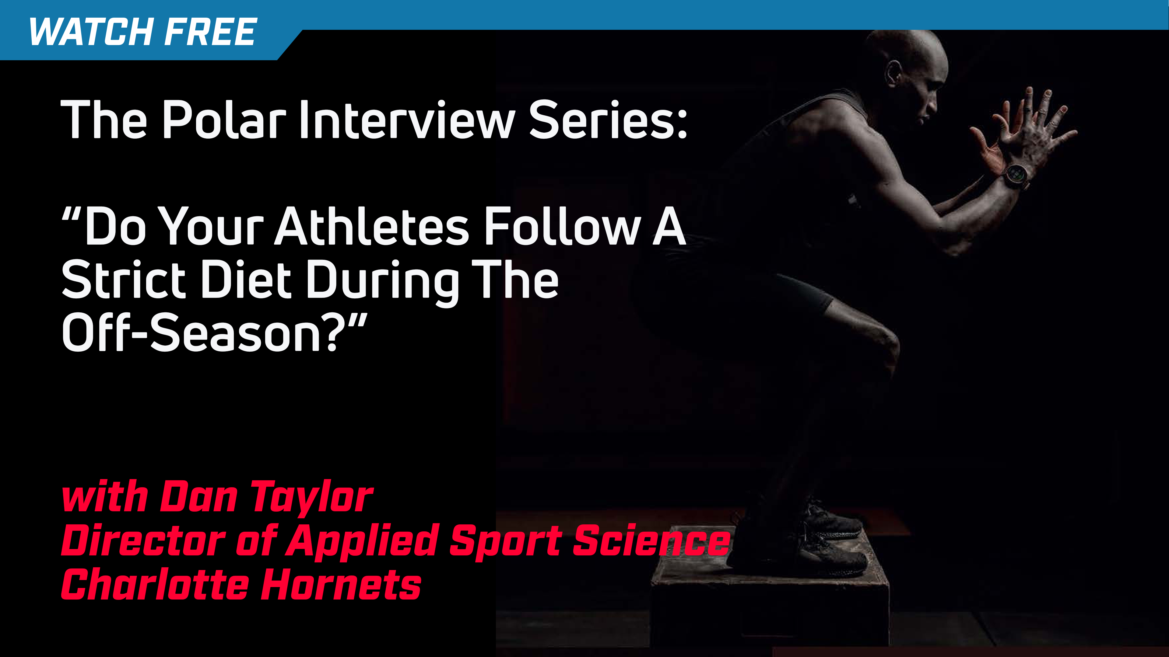 Polar Interview Series: Do Your Athletes Follow A Strict Diet In The Off Season?