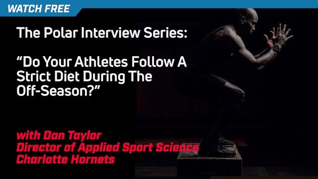 Polar Interview Series: Do Your Athletes Follow A Strict Diet In The Off Season?