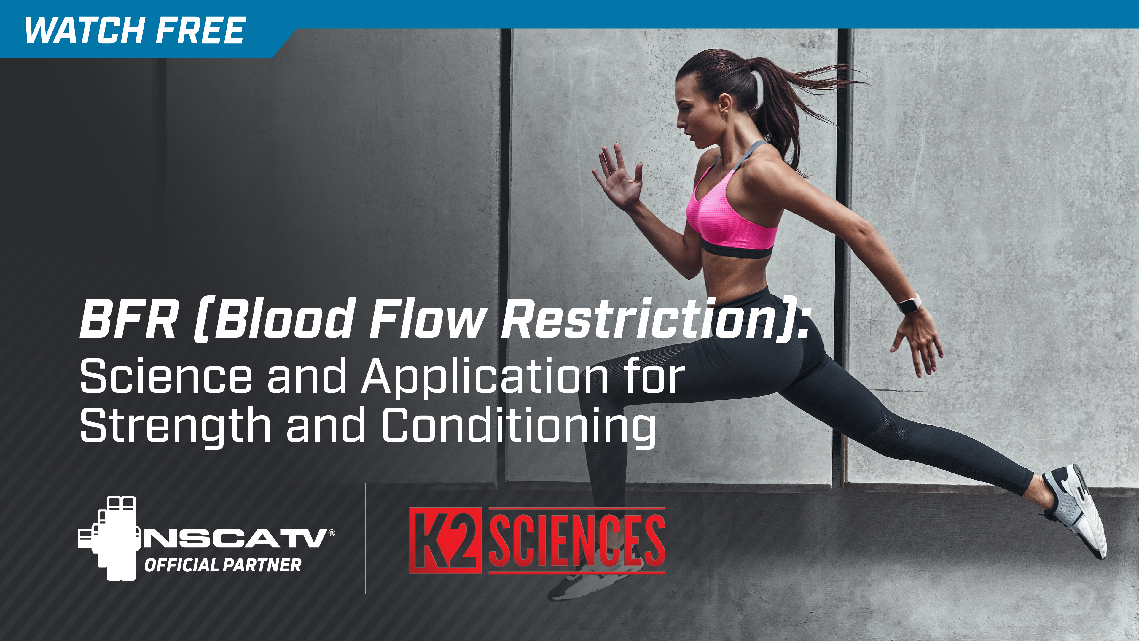 K2 Sciences Blood Flow Restriction For Strength & Conditioning - NSCA TV