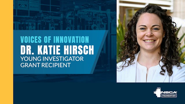 Dr. Katie Hirsch, NSCA Foundation Doc...