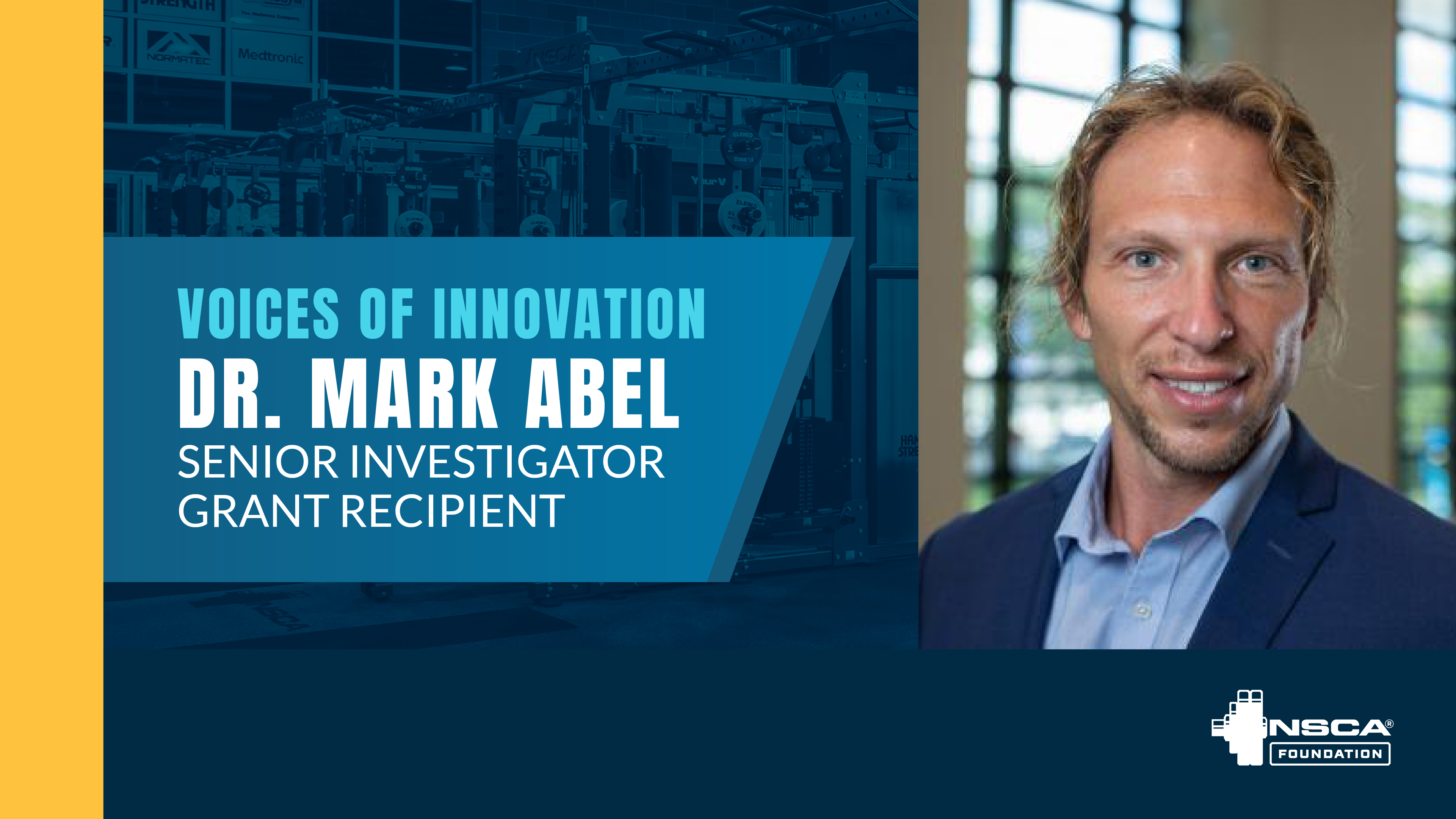 Dr. Mark Abel, NSCA Foundation Senior Investigator Grant Recipient