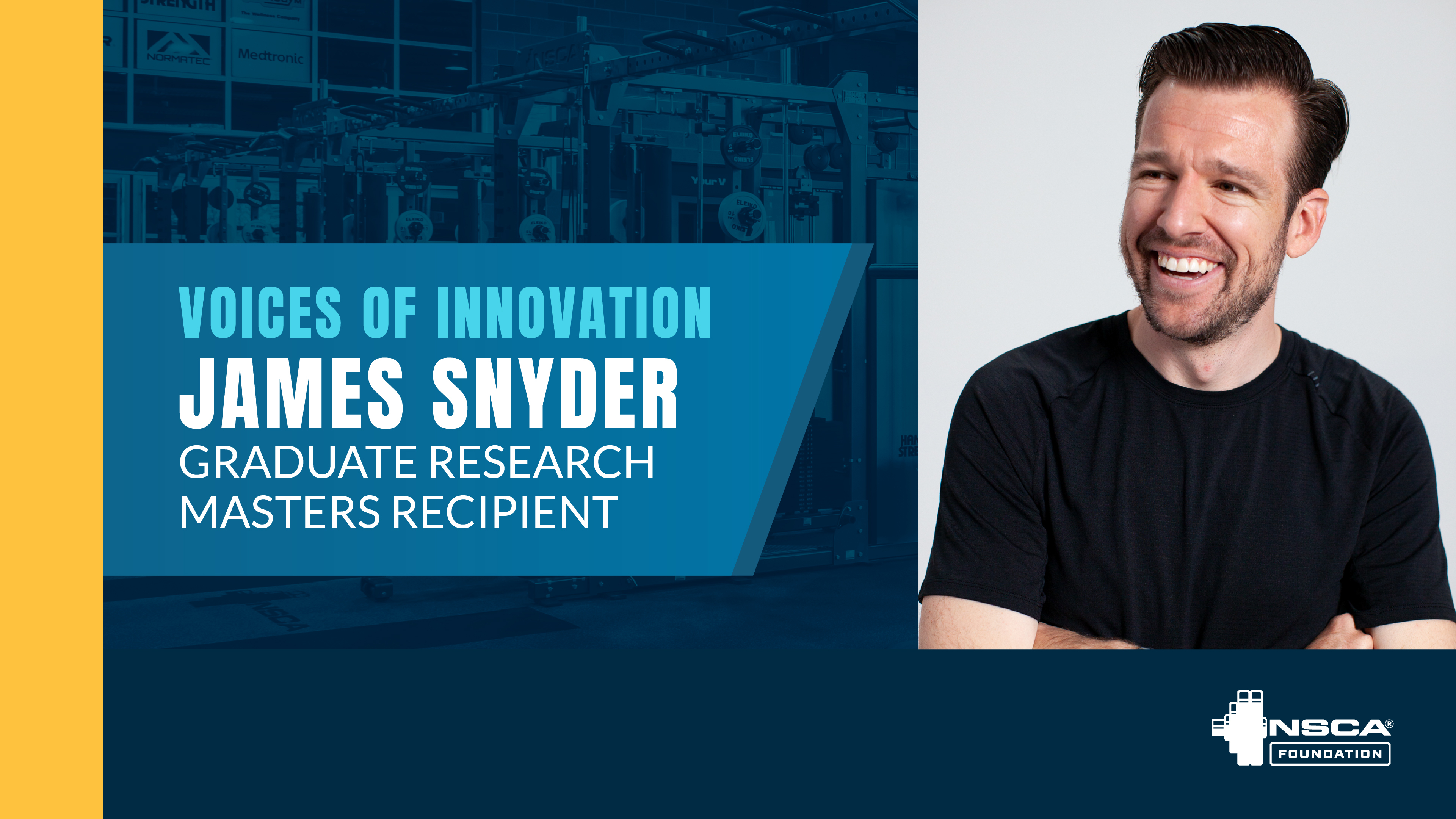 James Snyder, NSCA Foundation Graduate Research Masters Recipient