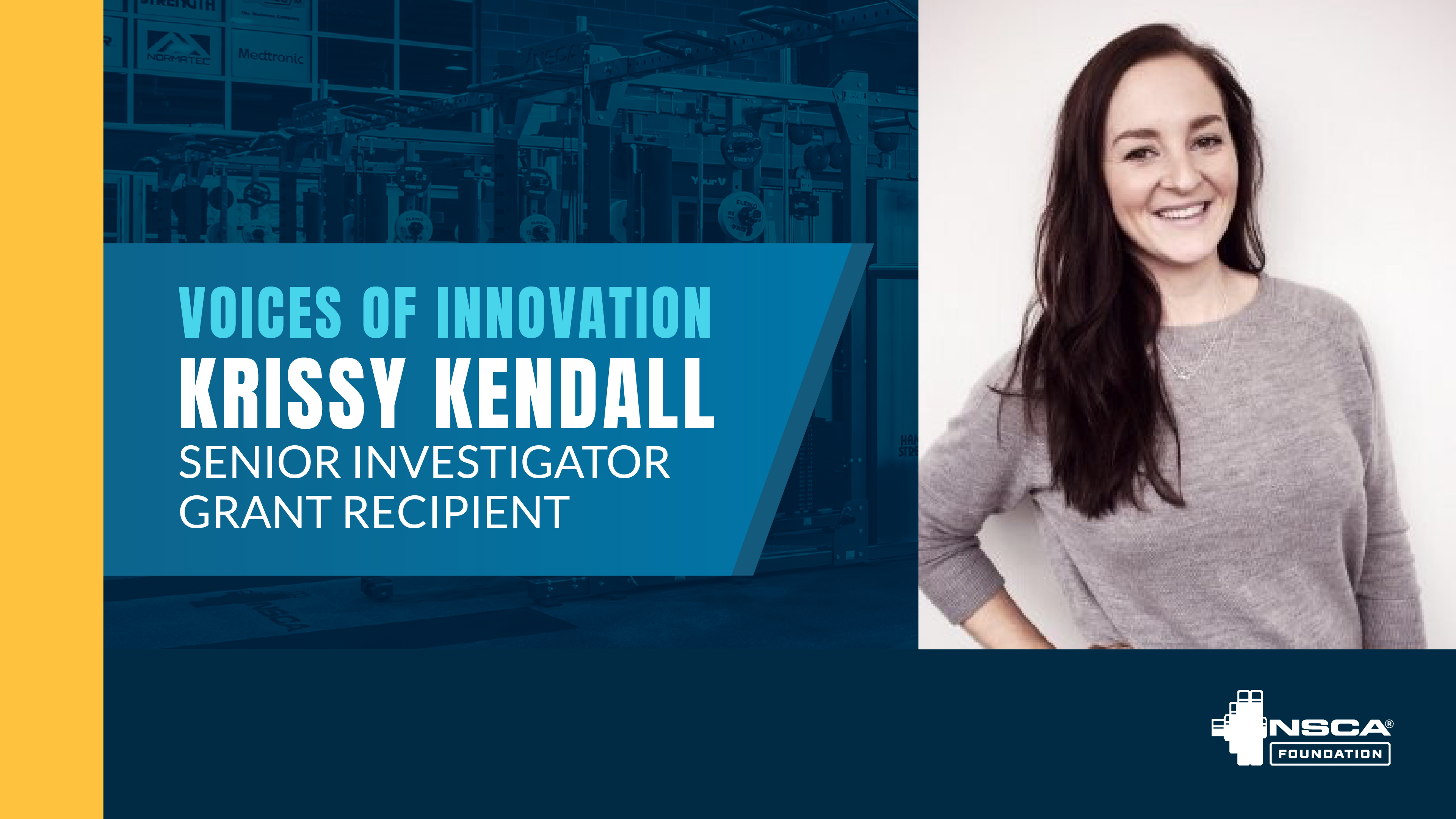 Dr. Krissy Kendall, NSCA Foundation Senior Investigator Grant Recipient 
