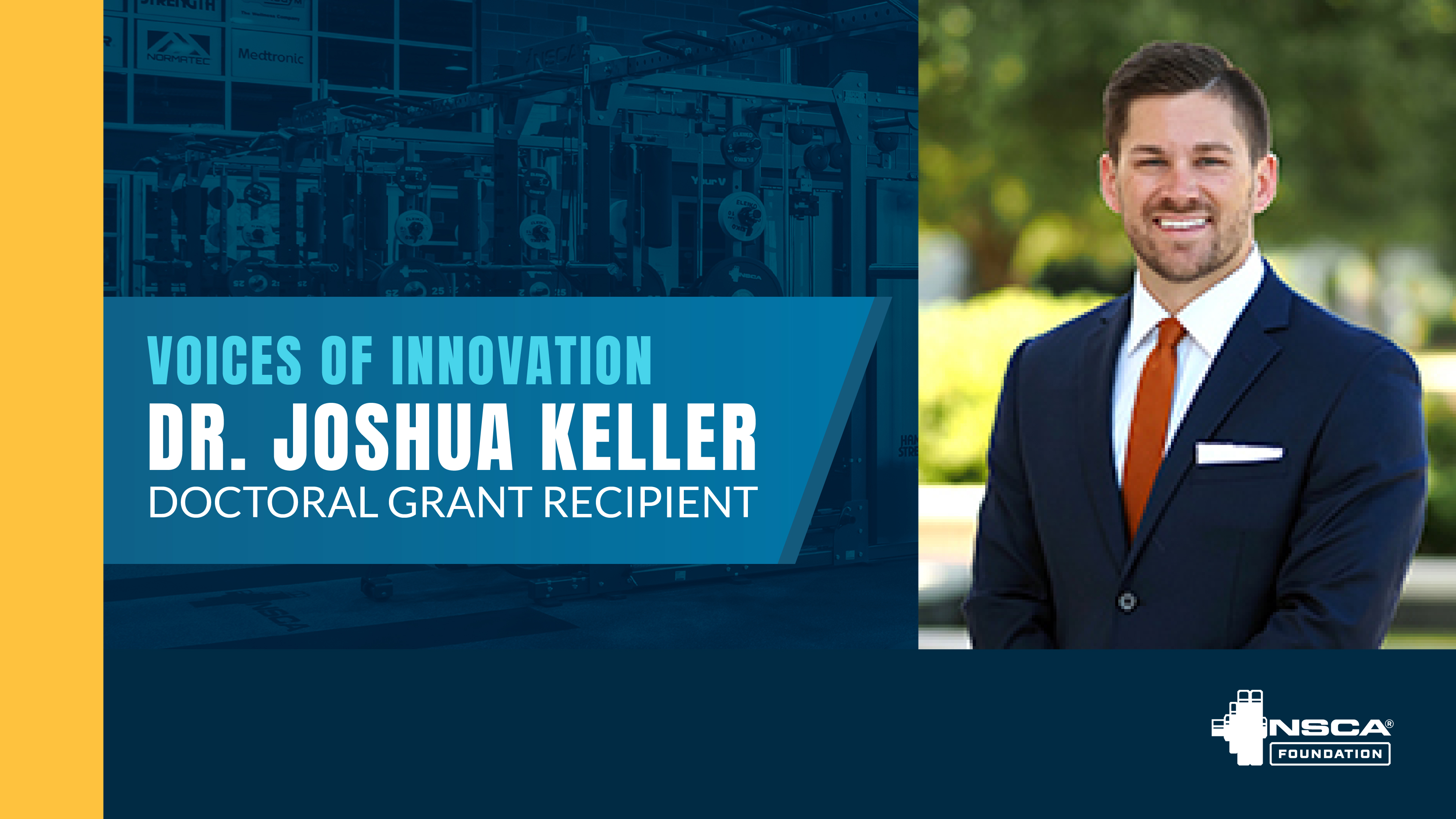 Dr. Joshua Keller, NSCA Foundation Doctoral Grant Recipient