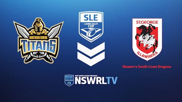 SLE Laurie Daley Cup | Round 3 | NR Titans vs Ill SC Dragons