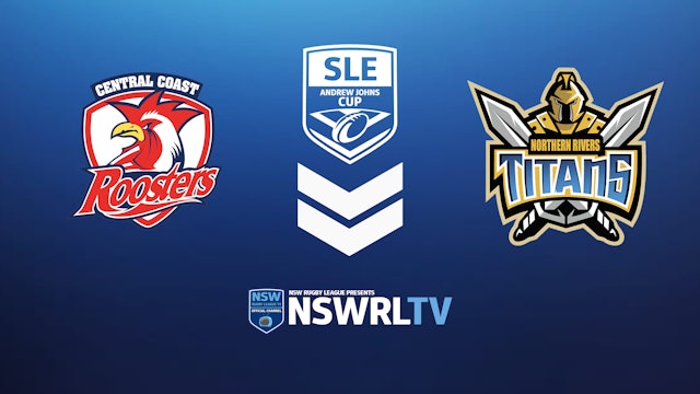 SLE Andrew Johns Cup | Round 2 | CC Roosters vs NR Titans