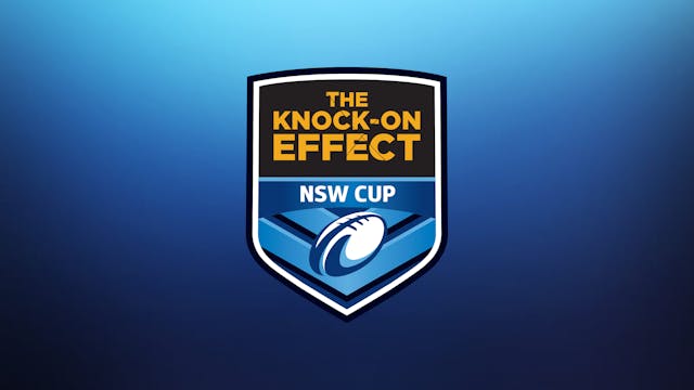 The Knock-On Effect NSW Cup Highlights