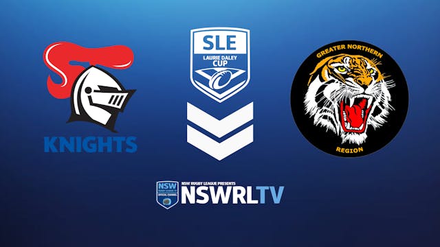SLE Laurie Daley Cup | Knights vs Northern Tigers