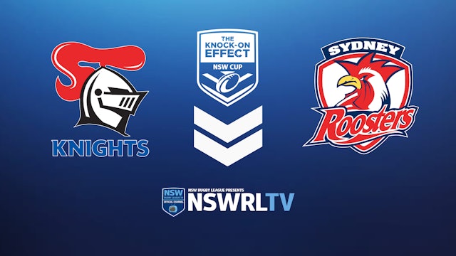 The Knock-On Effect NSW Cup | Round 6 | Knights v Roosters 
